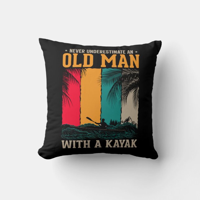 Never Underestimate Old Man With Kayak Throw Pillow (Front)