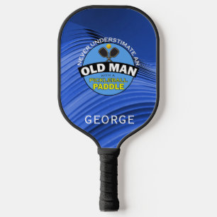Never Underestimate Old Man with Pickleball paddle