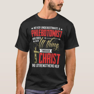 Never Underestimate Phlebotomist World Blood Donor T-Shirt