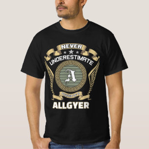 Never underestimate power of a ALLGYER T-Shirt