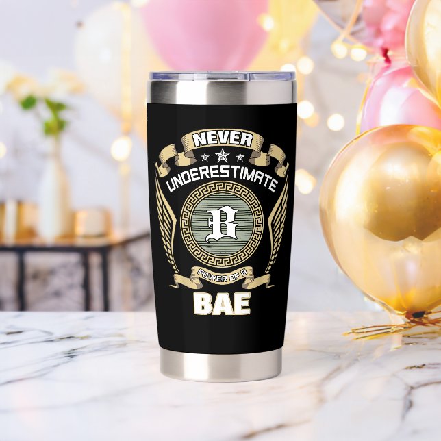 NEVER_UNDERESTIMATE_POWER_OF_A_BAE INSULATED TUMBLER (Bachelor Party (Rotated))