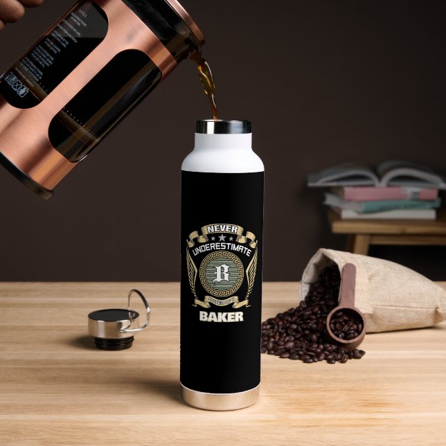 NEVER UNDERESTIMATE POWER OF A BAKER WATER BOTTLE (Coffee (Rotated))