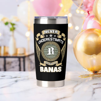 NEVER_UNDERESTIMATE_POWER_OF_A_BANAS INSULATED TUMBLER