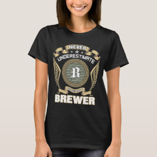 NEVER_UNDERESTIMATE_POWER_OF_A_BREWER T-Shirt