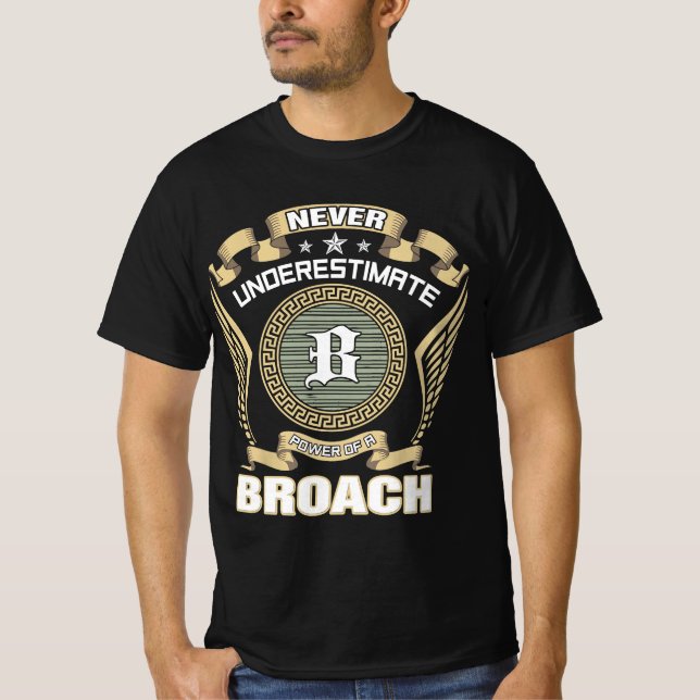 NEVER_UNDERESTIMATE_POWER_OF_A_BROACH T-Shirt (Front)