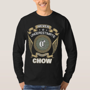 NEVER UNDERESTIMATE POWER OF A CHOW T-Shirt