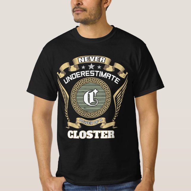 Never underestimate power of a CLOSTER T-Shirt (Front)