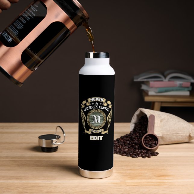 NEVER UNDERESTIMATE POWER OF A EDIT WATER BOTTLE (Coffee (Rotated))