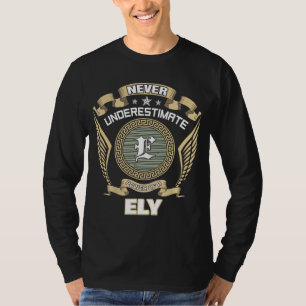 NEVER UNDERESTIMATE POWER OF A ELY T-Shirt