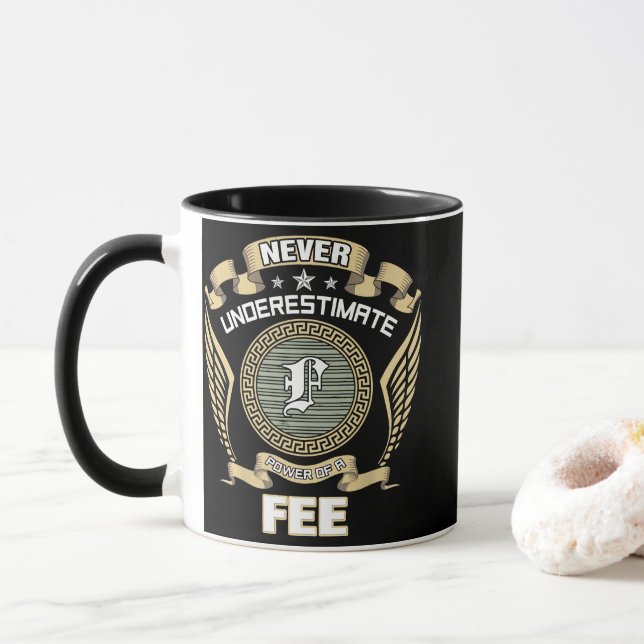 NEVER_UNDERESTIMATE_POWER_OF_A_FEE MUG (With Donut)
