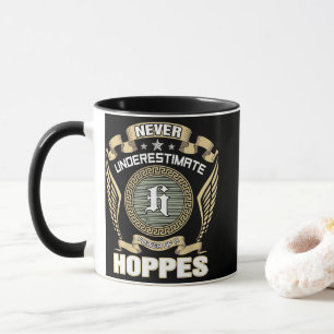 NEVER_UNDERESTIMATE_POWER_OF_A_HOPPES MUG