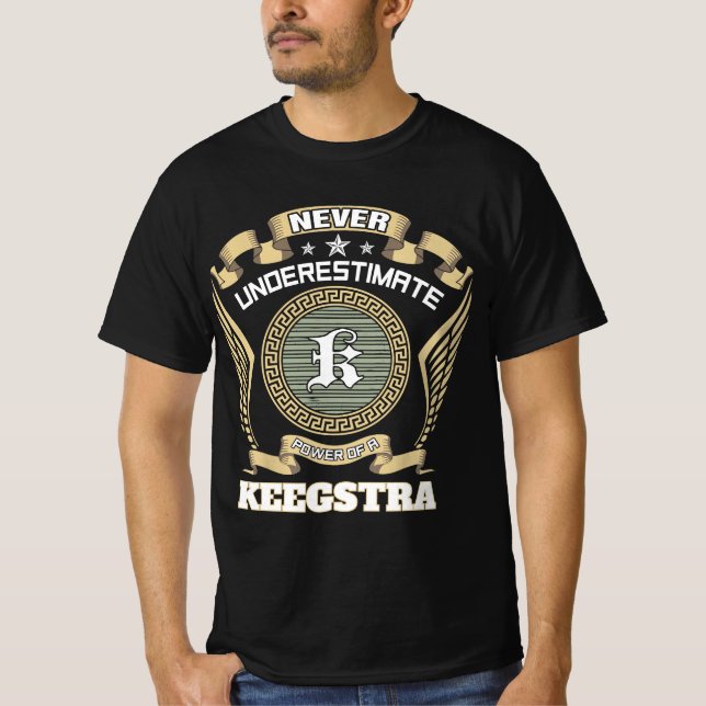 Never underestimate power of a KEEGSTRA T-Shirt (Front)