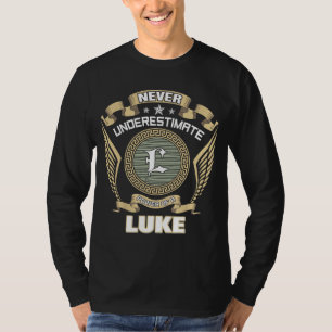 NEVER UNDERESTIMATE POWER OF A LUKE T-Shirt