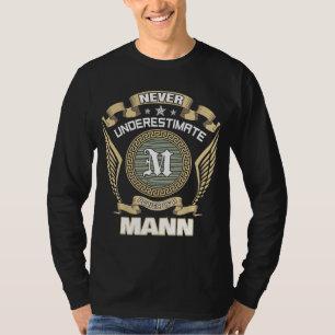NEVER UNDERESTIMATE POWER OF A MANN T-Shirt