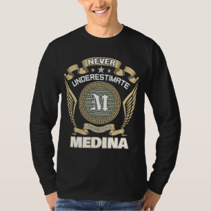 NEVER UNDERESTIMATE POWER OF A MEDINA T-Shirt
