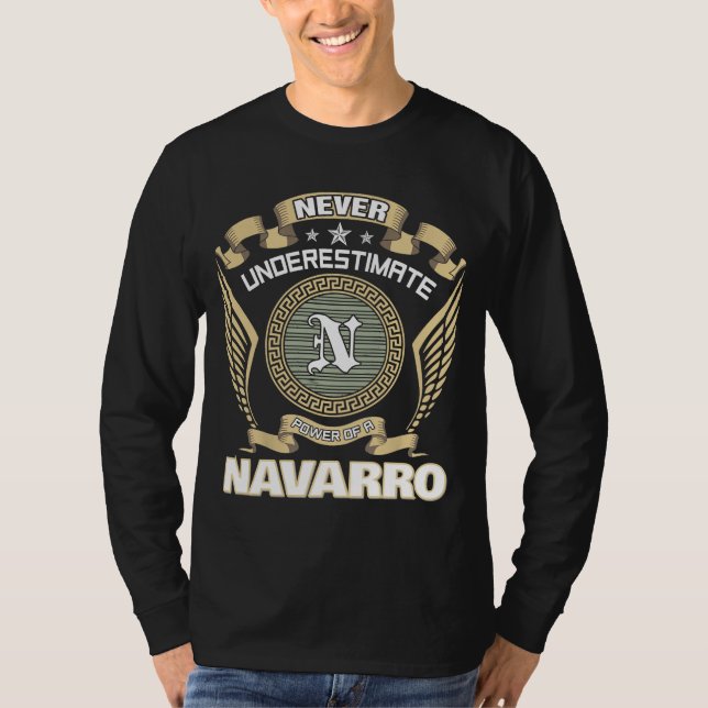 NEVER UNDERESTIMATE POWER OF A NAVARRO T-Shirt (Front)