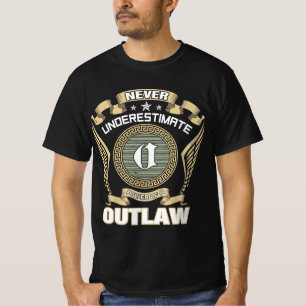 NEVER_UNDERESTIMATE_POWER_OF_A_OUTLAW T-Shirt