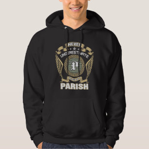 NEVER_UNDERESTIMATE_POWER_OF_A_PARISH HOODIE