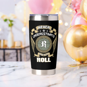 NEVER_UNDERESTIMATE_POWER_OF_A_ROLL INSULATED TUMBLER