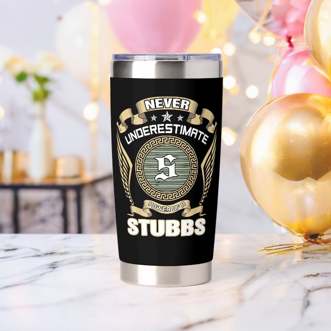 NEVER_UNDERESTIMATE_POWER_OF_A_STUBBS INSULATED TUMBLER (Bachelor Party (Rotated))