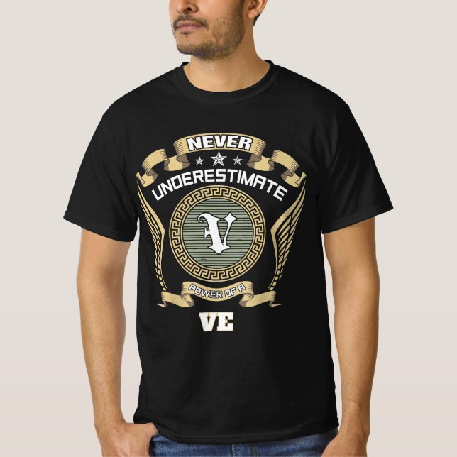 Never underestimate power of a VE T-Shirt (Front)