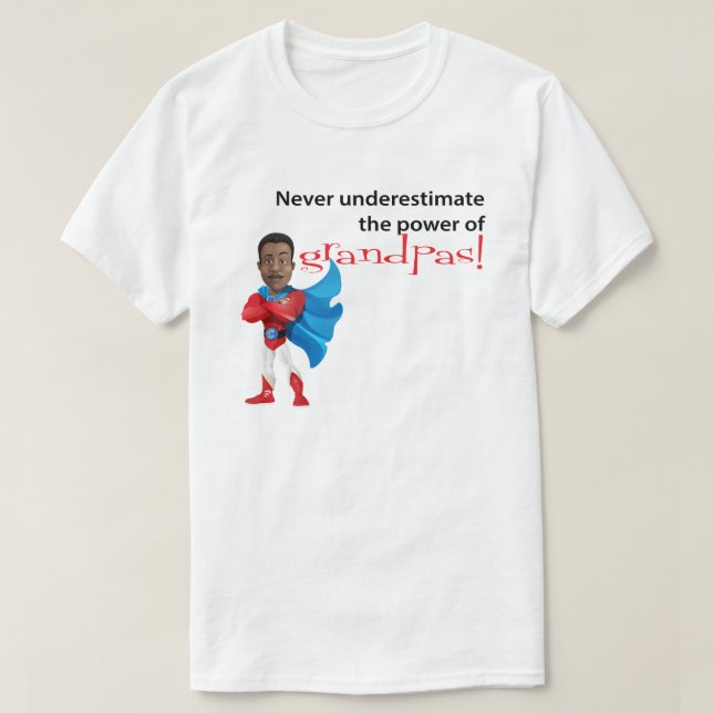 Never Underestimate Power Of Grandpas T-Shirt (Design Front)
