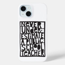 Never Underestimate Public School Teacher