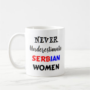 never underestimate serbian women coffee mug