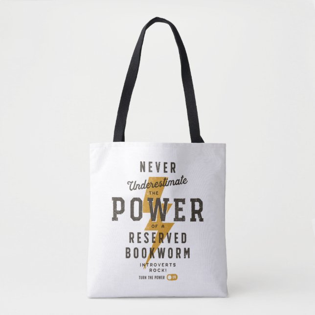 Never Underestimate the Bookworm Power Tote Bag (Front)