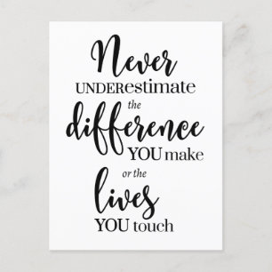 Never Underestimate the Difference You Make Postcard