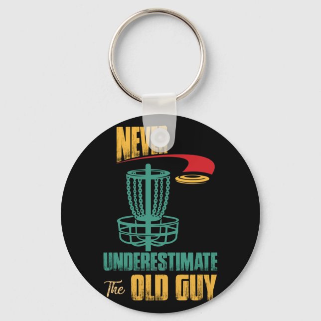 Never Underestimate The Old Guy Disc Golf Frisbee Keychain (Front)