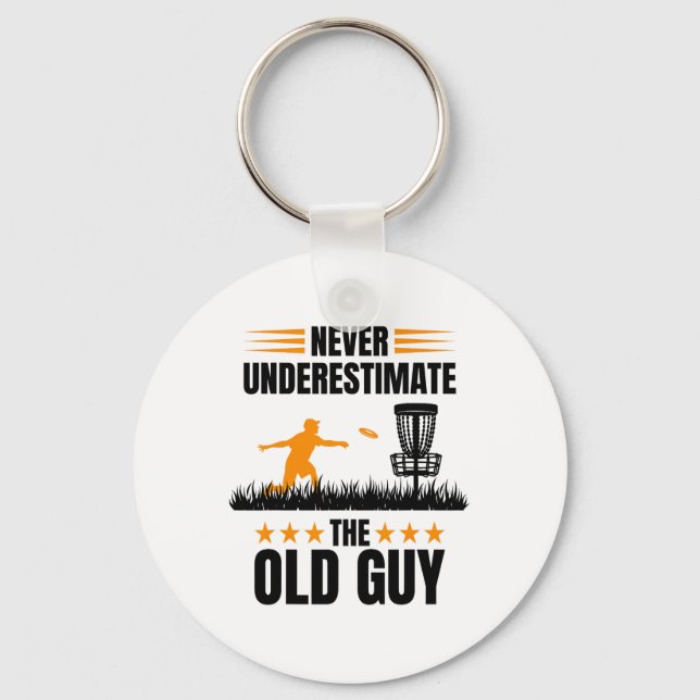 Never Underestimate The Old Guy Disc Golf  Keychain (Front)