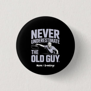 Never Underestimate The Old Guy Funny Disc Golf 1 Inch Round Button