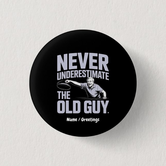 Never Underestimate The Old Guy Funny Disc Golf 1 Inch Round Button (Front)