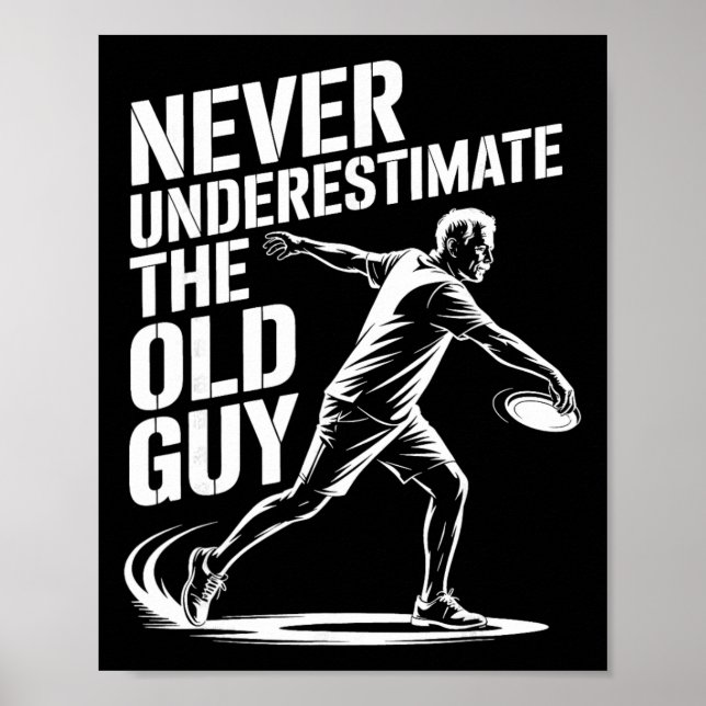 Never Underestimate The Old Guy Funny Disc Golf _1 Poster (Front)