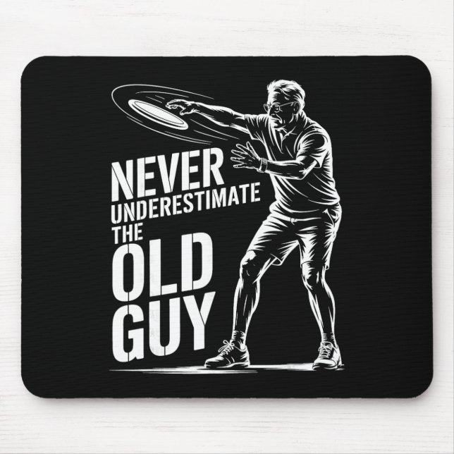 Never Underestimate The Old Guy Funny Disc Golf _2 Mouse Pad (Front)