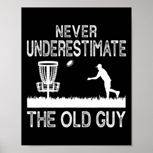Never Underestimate The Old Guy Funny Disc Golf Fr Poster