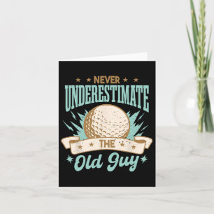 Never Underestimate The Old Guy Golfing Golf Funny Card