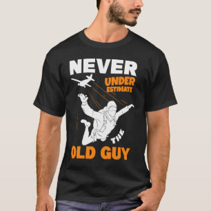 Never Underestimate The Old Parachuter Grandpa Sky T-Shirt