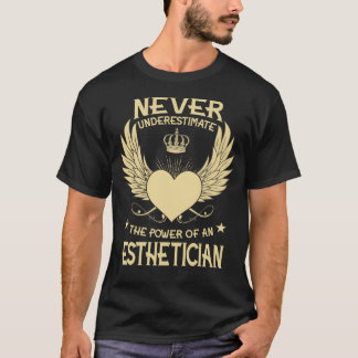 Never Underestimate The Power Of A/An Aesthetician T-Shirt