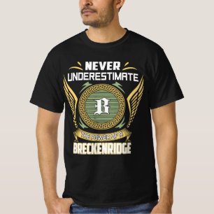 Never Underestimate The Power Of A Breckenridge T-Shirt