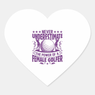 Never underestimate the power of a female golfer t heart sticker