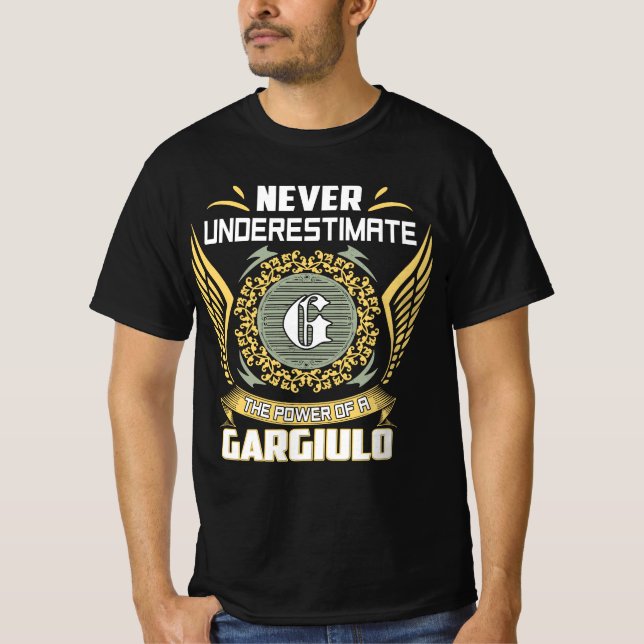 Never Underestimate The Power Of A Gargiulo T-Shirt (Front)