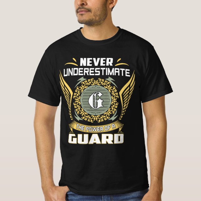 Never Underestimate The Power Of A Guard T-Shirt (Front)