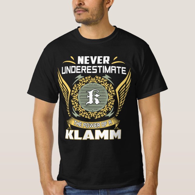 Never Underestimate The Power Of A Klamm T-Shirt (Front)
