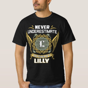 Never Underestimate The Power Of A Lilly T-Shirt