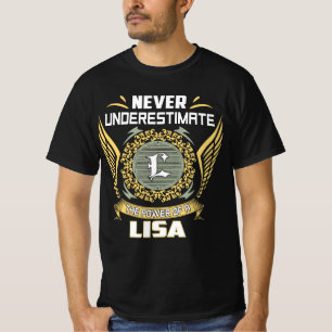 Never Underestimate The Power Of A Lisa T-Shirt