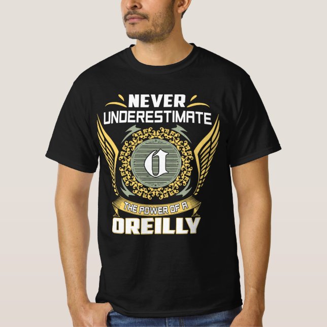 Never Underestimate The Power Of A Oreilly T-Shirt (Front)