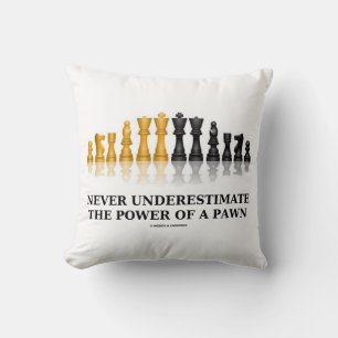 Never Underestimate The Power Of A Pawn Chess Geek Throw Pillow