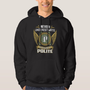 Never Underestimate The Power Of A Polite Hoodie